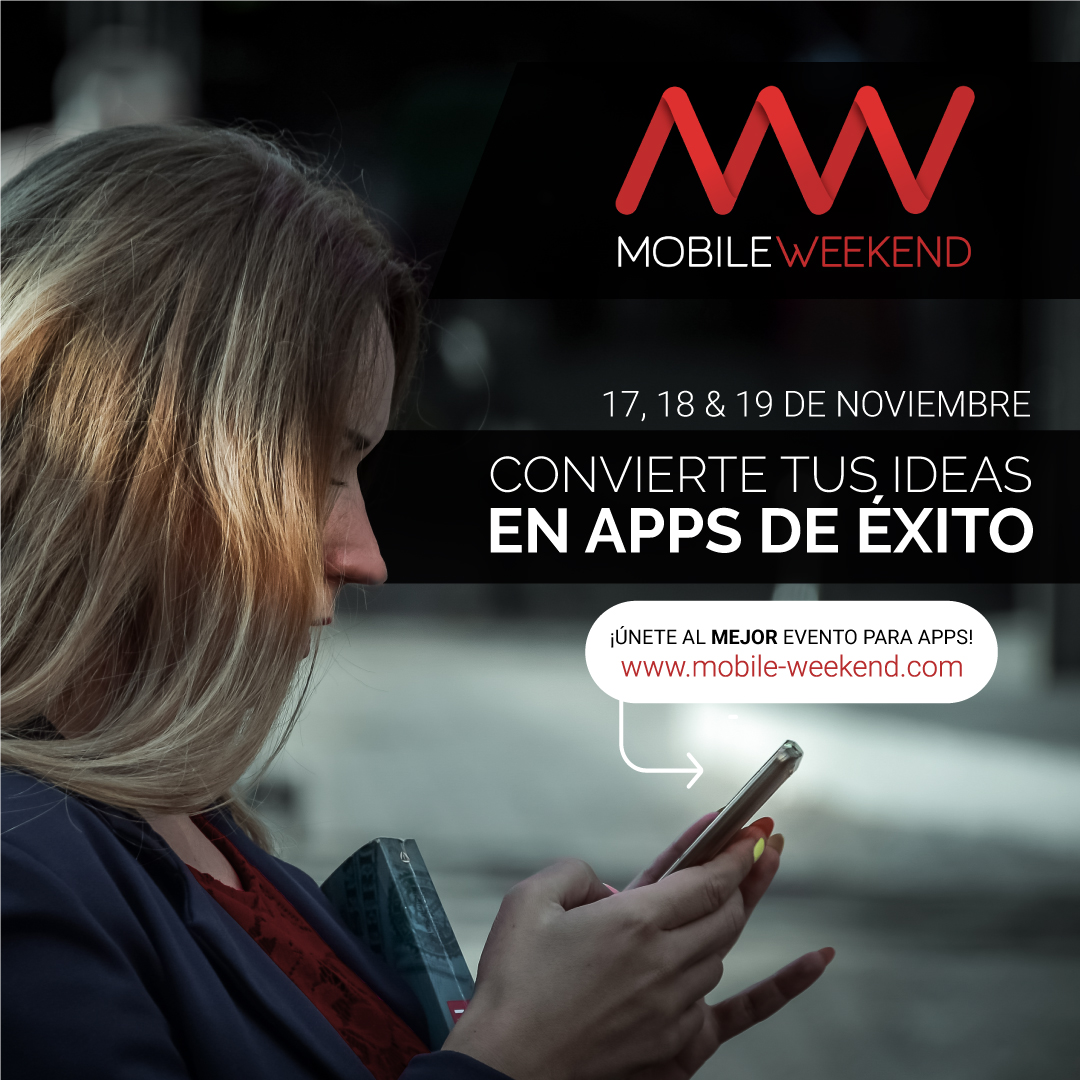 Segunda edicin Mobile Weekend (17, 18 y 19 de noviembre 2017)