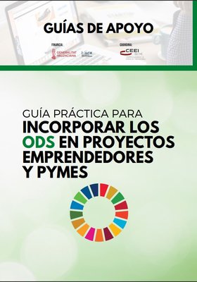 Guía práctica para Incorporar los ODS en proyectos Emprendedores y pymes