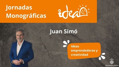 Jornada Ideas emprendedoras y creatividad con Juan Sim