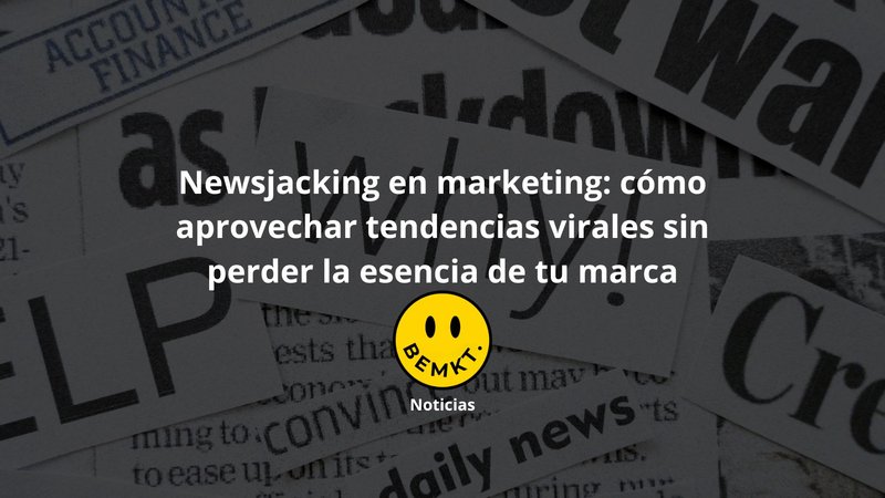 Tendencias virales y newsjacking