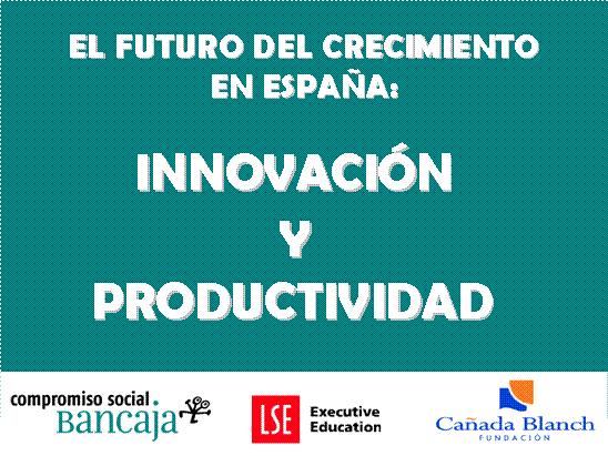 El Futuro del Crecimiento en Espaa: Innovacin y 