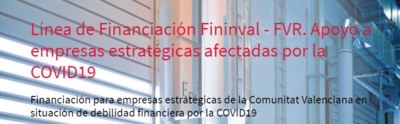 Nueva convocatoria del IVF:  Lnea de Financiacin Fininval-FVR. Apoyo a empresas estratgicas afectadas por la COVID19