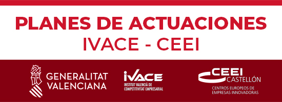 Planes de Actuación IVACE-CEEI Castellón